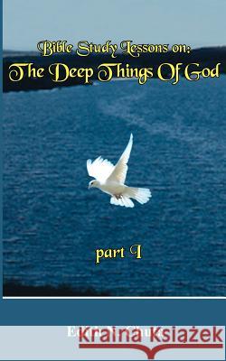 Bible Study Lessons on: The Deep Things Of God part I Chuta, Edith N. 9781418428303 Authorhouse - książka