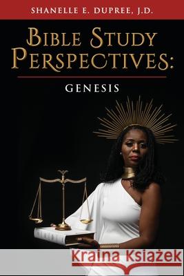 Bible Study Perspectives: Genesis Shanelle Dupree 9781735248707 Https: //Www.Myidentifiers.Com/Isbn_dashboard - książka