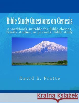 Bible Study Questions on Genesis: A workbook suitable for Bible classes, family studies, or personal Bible study Pratte, David E. 9781495397554 Createspace - książka