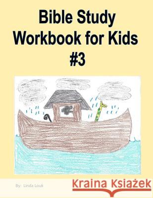 Bible Study Workbook for Kids #3 Linda L. Louk 9781981174416 Createspace Independent Publishing Platform - książka