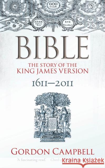 Bible: The Story of the King James Version Campbell, Gordon 9780199693016  - książka