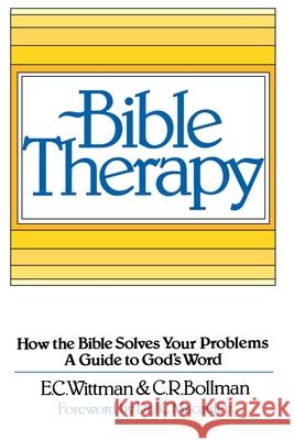 Bible Therapy: How the Bible Solves Your Problems: A Guide to God's Word Wittman, E. C. 9780595095575 iUniverse - książka