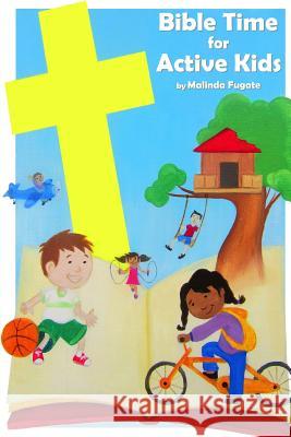 Bible Time for Active Kids Malinda Fugate 9781987414318 Createspace Independent Publishing Platform - książka