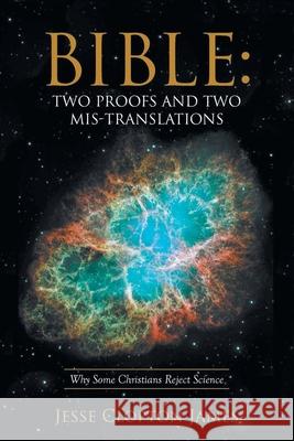 Bible: Two Proofs and Two Mis-Translations Jesse Clopton James 9781647534790 Urlink Print & Media, LLC - książka