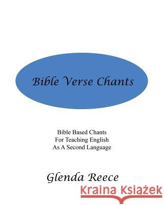 Bible Verse Chants: Bible Based Chants For Teaching English As A Second Language Reece, Glenda 9780984281305 ESL Training Services - książka