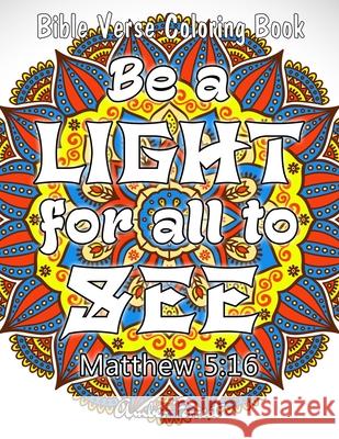 Bible Verse Coloring Book - Be A Light For All To See: 50 Adult Coloring Inspirational Quotes - A Bible Quotes Coloring Books For Adults Relaxation Amber Forrest 9788194512929 Color with Amber - książka