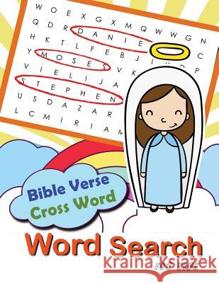 Bible Verse Cross word Word Search for Kids: Word Search & Cross Word Game for Bible Study for Kids Ages 6-8 Letter Tracing Workbook Creator 9781981543984 Createspace Independent Publishing Platform - książka