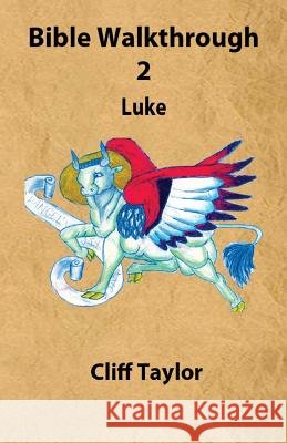 Bible Walkthrough - 2 - Luke Cliff Taylor 9781502798282 Createspace - książka