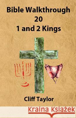Bible Walkthrough - 20 - 1 and 2 Kings Cliff Taylor 9781502822086 Createspace - książka