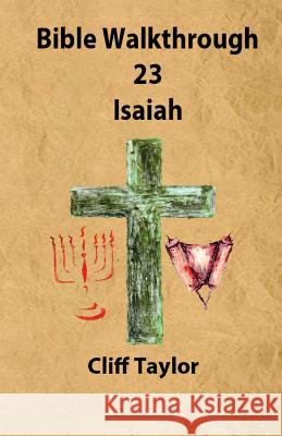 Bible Walkthrough - 23 - Isaiah Cliff Taylor 9781502852397 Createspace - książka