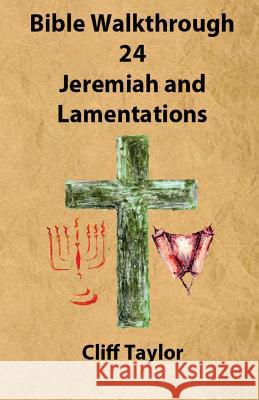 Bible Walkthrough - 24 - Jeremiah and lamentations Taylor, Cliff 9781502852595 Createspace - książka