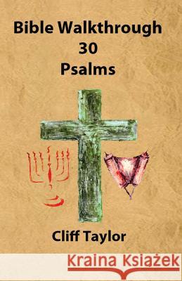 Bible Walkthrough - 30 - Psalms Cliff Taylor 9781502853257 Createspace - książka