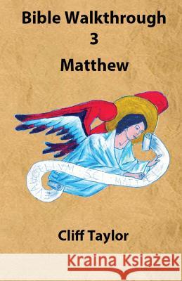 Bible Walkthrough - 3 - Matthew Cliff Taylor 9781502798596 Createspace - książka
