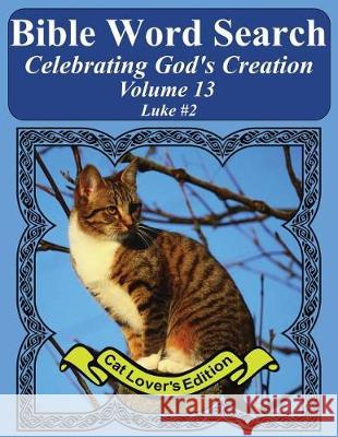 Bible Word Search Celebrating God's Creation Volume 13: Luke #2 Extra Large Print T. W. Pope 9781975989071 Createspace Independent Publishing Platform - książka