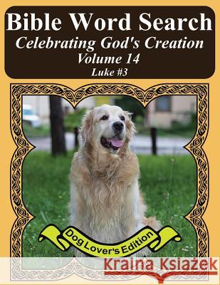 Bible Word Search Celebrating God's Creation Volume 14: Luke #3 Extra Large Print T. W. Pope 9781974439546 Createspace Independent Publishing Platform - książka