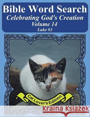 Bible Word Search Celebrating God's Creation Volume 14: Luke #3 Extra Large Print T. W. Pope 9781975989217 Createspace Independent Publishing Platform - książka