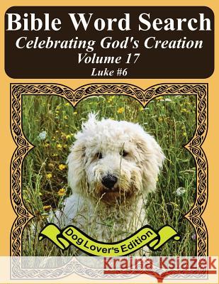 Bible Word Search Celebrating God's Creation Volume 17: Luke #6 Extra Large Print T. W. Pope 9781974448142 Createspace Independent Publishing Platform - książka