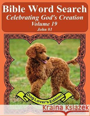 Bible Word Search Celebrating God's Creation Volume 19: John #1 Extra Large Print T. W. Pope 9781974450077 Createspace Independent Publishing Platform - książka