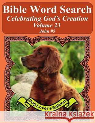 Bible Word Search Celebrating God's Creation Volume 23: John #5 Extra Large Print T. W. Pope 9781974481019 Createspace Independent Publishing Platform - książka