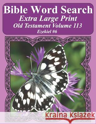 Bible Word Search Extra Large Print Old Testament Volume 113: Ezekiel #6 T. W. Pope 9781791951719 Independently Published - książka