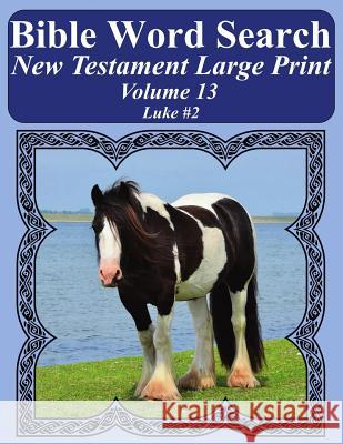 Bible Word Search New Testament Large Print Volume 13: Luke #2 T. W. Pope 9781977981592 Createspace Independent Publishing Platform - książka