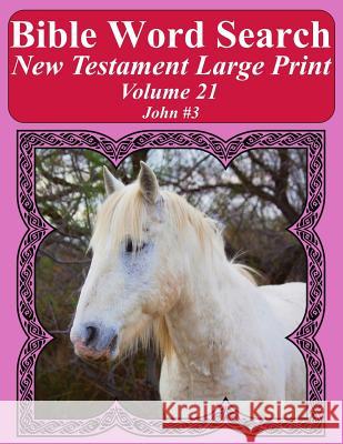 Bible Word Search New Testament Large Print Volume 21: John #3 T. W. Pope 9781977983763 Createspace Independent Publishing Platform - książka