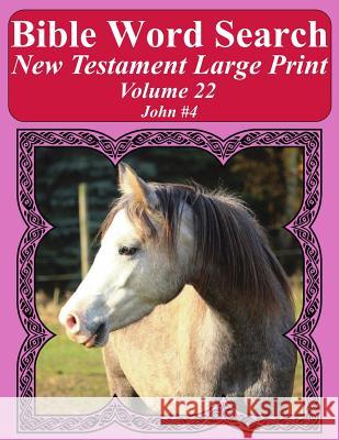 Bible Word Search New Testament Large Print Volume 22: John #4 T. W. Pope 9781977984074 Createspace Independent Publishing Platform - książka