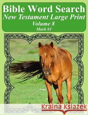 Bible Word Search New Testament Large Print Volume 8: Mark #1 T. W. Pope 9781977871008 Createspace Independent Publishing Platform - książka