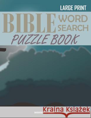 Bible Word Search Puzzle Book: Christian Scripture Verses Wordsearch Swordfish Entertainment 9781079242713 Independently Published - książka