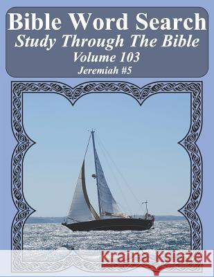 Bible Word Search Study Through The Bible: Volume 103 Jeremiah #5 Pope, T. W. 9781797981178 Independently Published - książka
