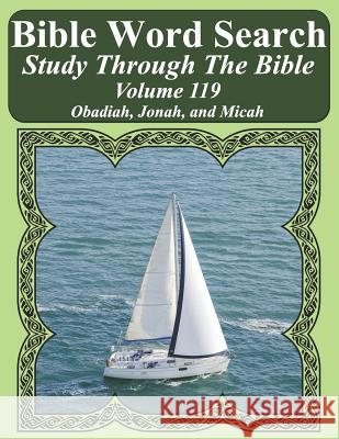 Bible Word Search Study Through the Bible: Volume 119 Obadiah, Jonah, and Micah T. W. Pope 9781090261854 Independently Published - książka