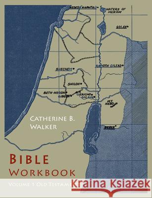 Bible Workbook: Volume 1 Old Testament Catherine B. Walker 9781614279907 Martino Fine Books - książka