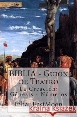 BIBLIA - Guion de Teatro Eastmoon E. M., Inhar 9781483997018 Createspace - książka