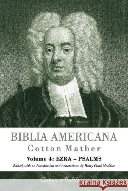 Biblia Americana: America's First Bible Commentary. Volume 4: Ezra-Psalms Mather, Cotton 9783161529498 Mohr Siebeck - książka