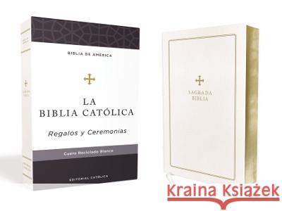 Biblia Católica, Regalos Y Ceremonias, Color Blanca, Cuero Reciclado Catholic Bible Press 9781400238125 Catholic Bible Press - książka