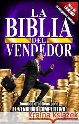 Biblia del Vendedor: Tecnicas Efectivas Para El Vendedor Competitivo Alex Dey 9780991544233 Giron Books - książka