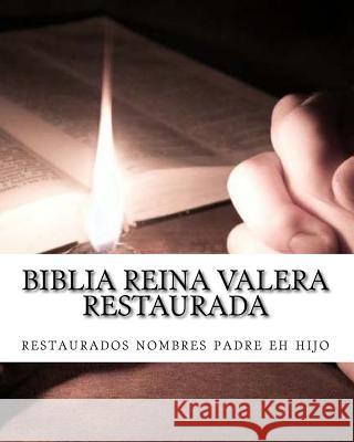 Biblia Reina Valera Restaurada: Nuevo Testamento M. M. y. B 9781535056823 Createspace Independent Publishing Platform - książka