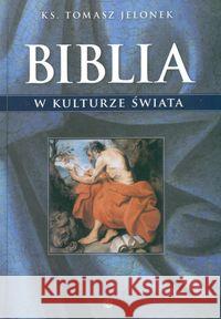 Biblia w kulturze świata Jelonek Tomasz 9788360703205 Salwator - książka