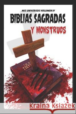 Biblias Sagradas Y Monstruos Javier Haro Herraiz, Alex Huertas 9781719969086 Independently Published - książka