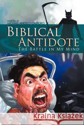 Biblical Antidote: The Battle in My Mind Castoro, Michael Angelo, Jr. 9781465397621 Xlibris Corporation - książka