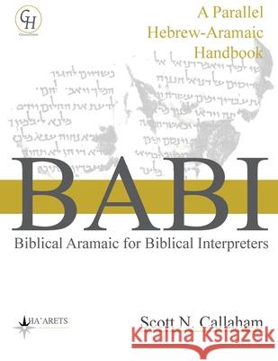 Biblical Aramaic for Biblical Interpreters: A Parallel Hebrew-Aramaic Handbook Scott Callaham 9781636630144 Glossahouse - książka