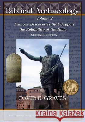 Biblical Archaeology: Vol. 2 Second Edition B&W: Famous Discoveries That Support the Reliability of the Bible Graves, David Elton 9781987754049 Createspace Independent Publishing Platform - książka