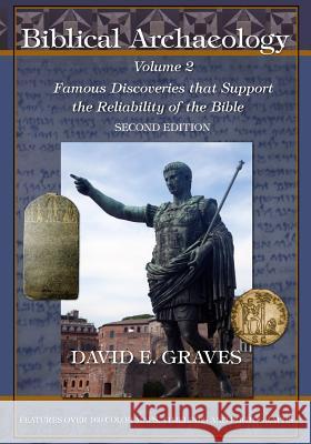 Biblical Archaeology: Vol. 2 Second Edition: Famous Discoveries That Support the Reliability of the Bible David Elton Graves 9781987733730 Createspace Independent Publishing Platform - książka