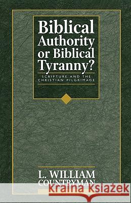 Biblical Authority or Biblical Tyranny? Countryman, L. William 9781563380853 Trinity Press International - książka