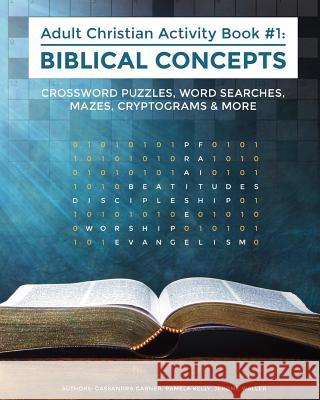 Biblical Concepts: Adult Christian Activity Book #1 Pamela Kelly Jerome Waller Cassandra Garner 9781729631010 Createspace Independent Publishing Platform - książka