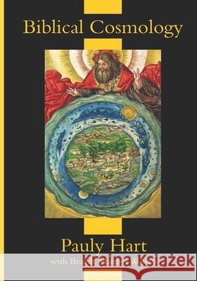 Biblical Cosmology Brandt Matthys Wessels Pauly Hart 9781072792079 Independently Published - książka