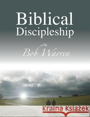 Biblical Discipleship Bob Warren Jhonda Johnston Brent Armstrong 9781627270601 Hill Publishing - książka