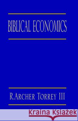 Biblical Economics Archer Torrey 9781401022808 Xlibris - książka