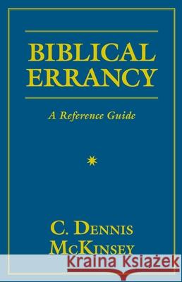 Biblical Errancy: A Reference Guide McKinsey, C. Dennis 9781573928083 Prometheus Books - książka