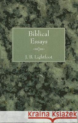Biblical Essays J. B. Lightfoot Philip E. Hughes 9781597524575 Wipf & Stock Publishers - książka